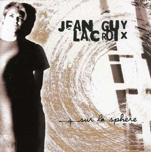 Jean-Guy Lacroix / On The Sphere - CD (Used)