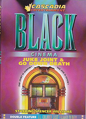 BLACK CINEMA: JUKE JOINT & GO DOWN DEATH