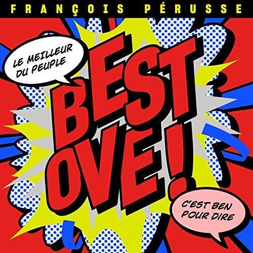 François Pérusse / Best Ove! - CDs