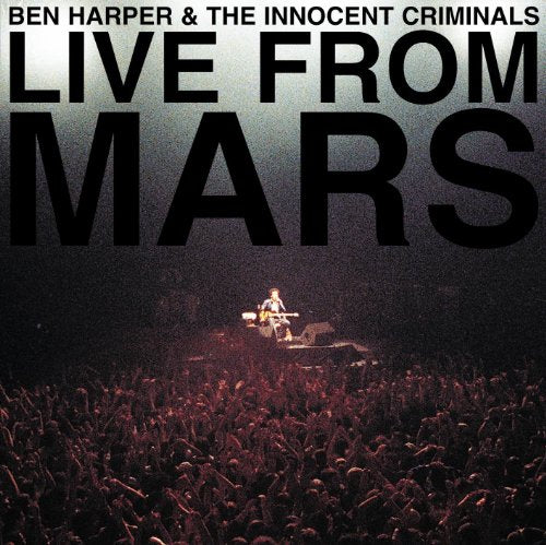 Ben Harper &amp; The Innocent Criminals / Live from Mars - CD (Used)