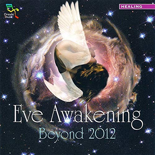 Eve Awakening Beyond 2012