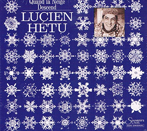 Lucien Hetu/ When The Snow Descends