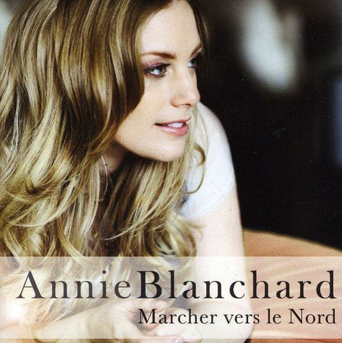 Annie Blanchard / Walk North - CD (Used)