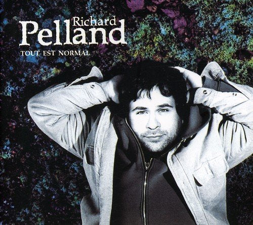 Richard Pelland / Tout est normal - CD (Used)
