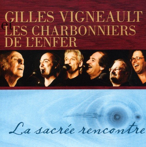 Gilles Vigneault &amp; The Charbonniers Of Hell / Sacred Meeting - CD (Used)