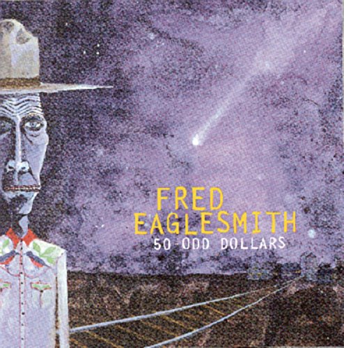 Fred Eaglesmith / 50 Odd Dollars - CD