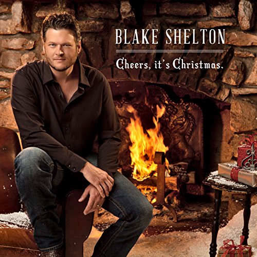 Blake Shelton / Cheers, It&