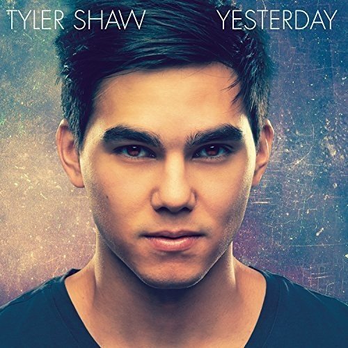 Tyler Shaw / Yesterday - CD
