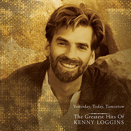 Kenny Loggins / Yesterday, Today, Tomorrow: The Greatest Hits of Kenny Loggins - CD (Used)