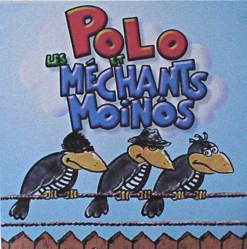 Polo et Les Mechants Moinos -Chansons A Boire et Deboires Vol.2