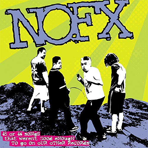 NOFX / 45 Or 46 Songs That Weren&