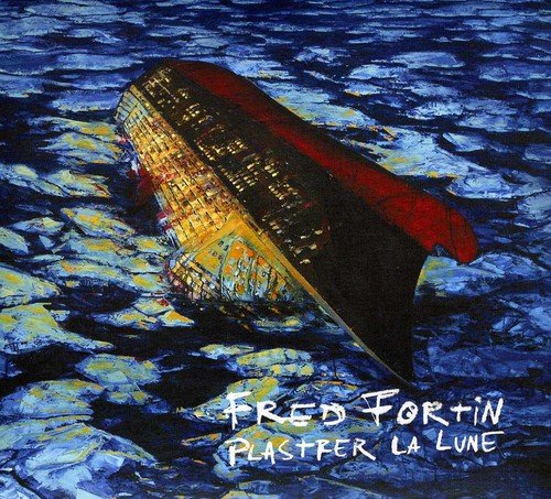 Fred Fortin / Plastering the Moon - CD (Used)