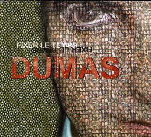 Dumas / Fixer Le Temps - CD