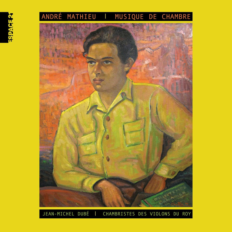 Jean-Michel Dubé / André Mathieu : Musique de chambre - CD