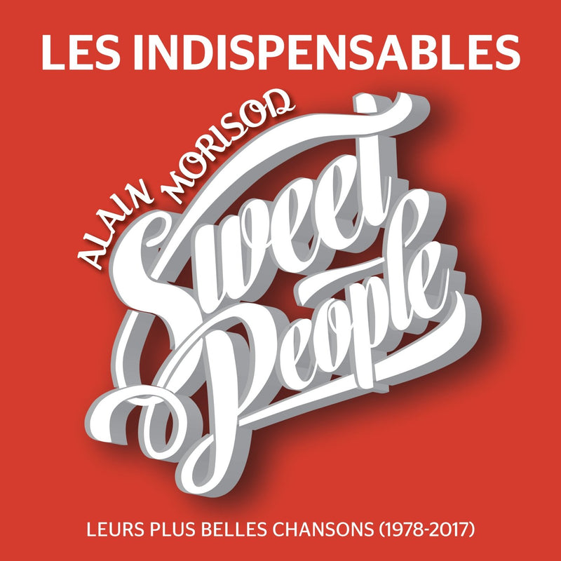 Alain Morisod &amp; Sweet People / Les Indispensables: Their most beautiful songs (1978-2017) - CD
