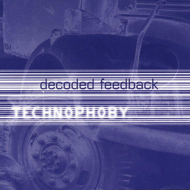 Decoded Feedback / Technophoby - CD