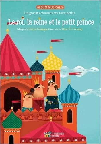 Carmen Campagne / Le Roi, La Reine Et Le Petit Prince - Livre