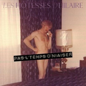 The Hostesses Of Hilaire / No Time To Niaiser - LP