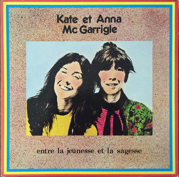 Kate Et Anna McGarrigle / Entre La Jeunesse Et La Sagesse - LP Used