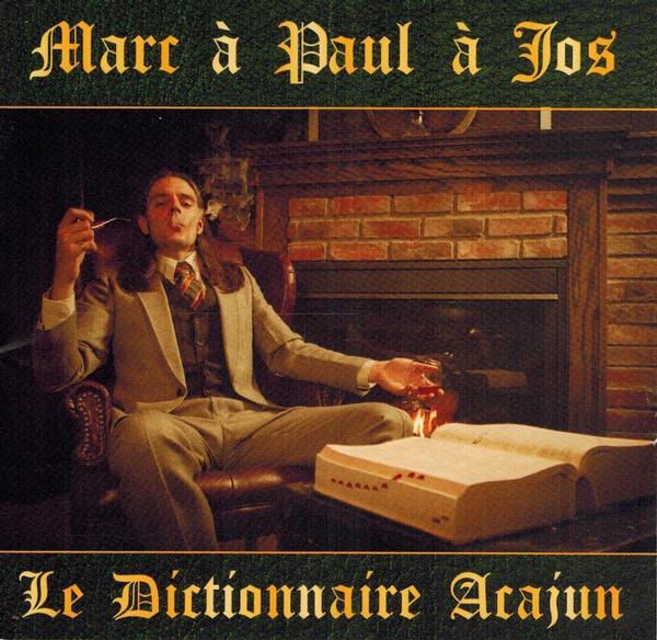 Marc À Paul À Jos / Le Dictionnaire Acajun - CD