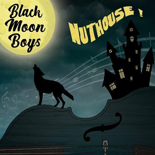 Black Moon Boys / Nuthouse! - Vinyl LP