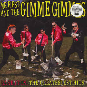 Me First And The Gimme Gimmes / Rake It In: The Greatest Hits - LP