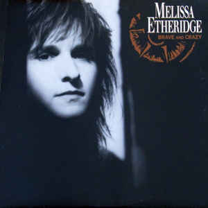 Melissa Etheridge ‎/ Brave And Crazy - LP (Used)