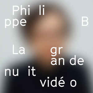 Philippe B. / LA Grande Nuit Vidéo - LP