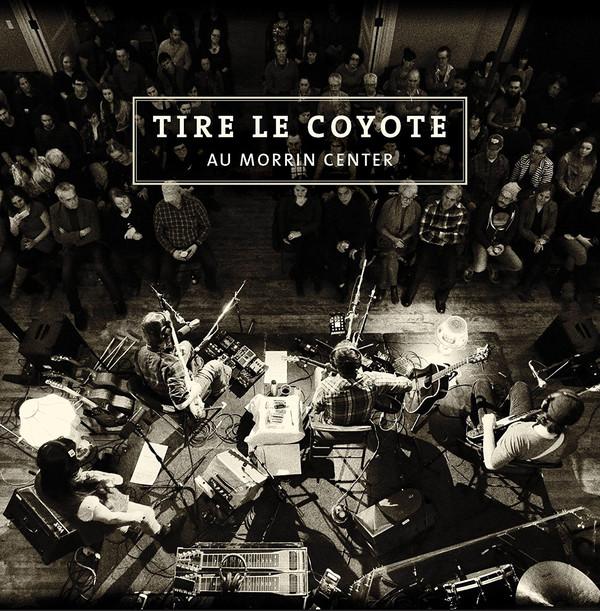 Tire Le Coyote ‎/ At the Morrin Center - CD