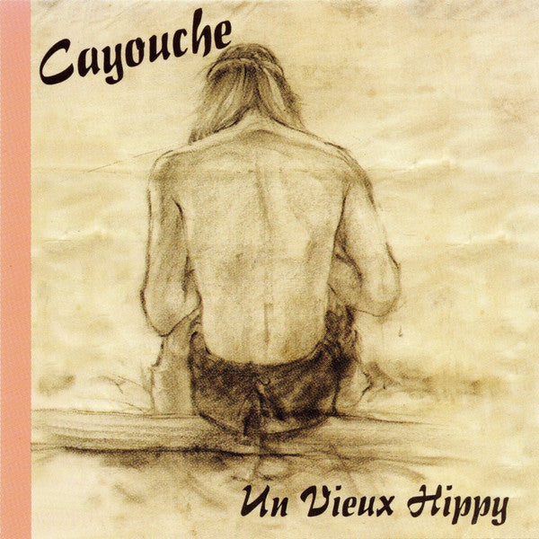 Cayouche / Un Vieux Hippy - CD
