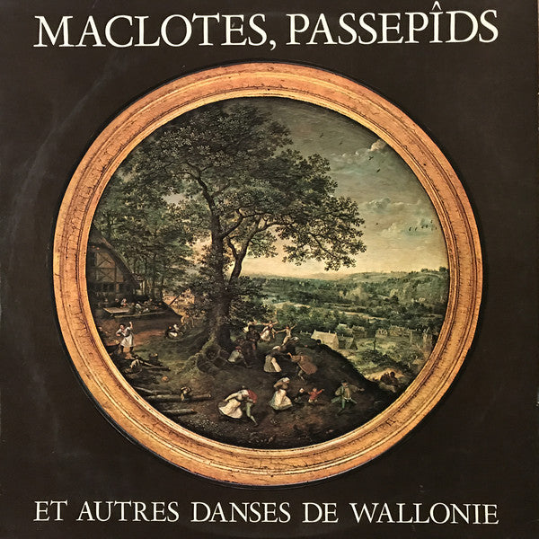 Rémy Dubois, Claude Flagel, Claudine Goche, Dany Malempré, Bernard Vanderheijden, Béatrice &amp; Jean-Pierre Van Hees / Maclotes, Passepîds And Other Dances Of Wallonia - LP Used