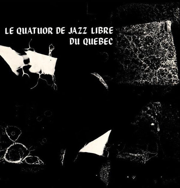 Le Quatuor De Jazz Libre Du Québec ‎/ Le Quatuor De Jazz Libre Du Québec - LP clear