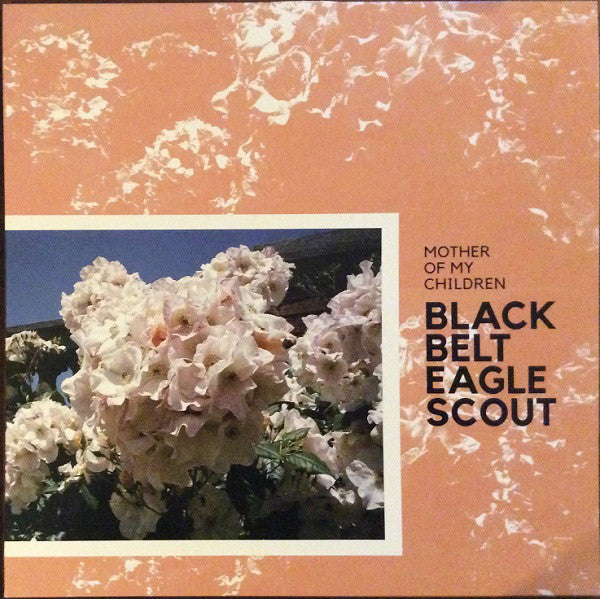 Black Belt Eagle Scout ‎/ Mother Of My Children - LP