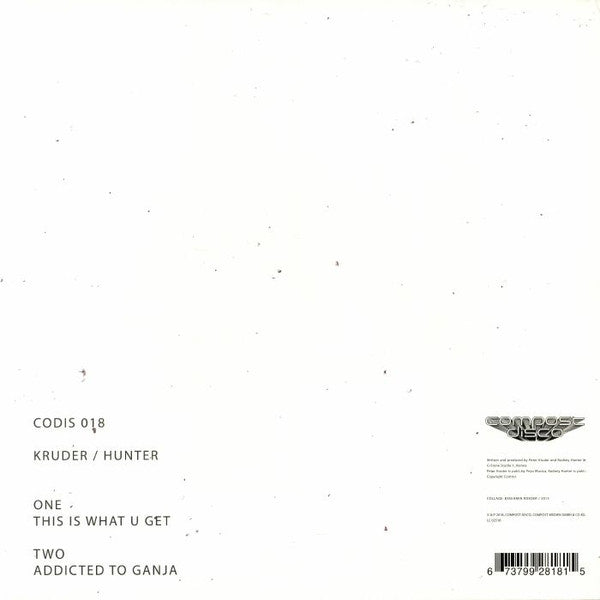 Kruder, Hunter / This Is What U Get / Addicted To Ganja - LP