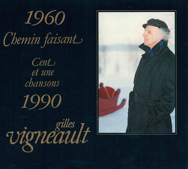 Gilles Vigneault / Chemin Faisant, Cent Et Une Chansons 1960/1990 - CD (Used)