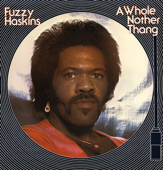 Fuzzy Haskins ‎/ A Whole Nother Thang - LP