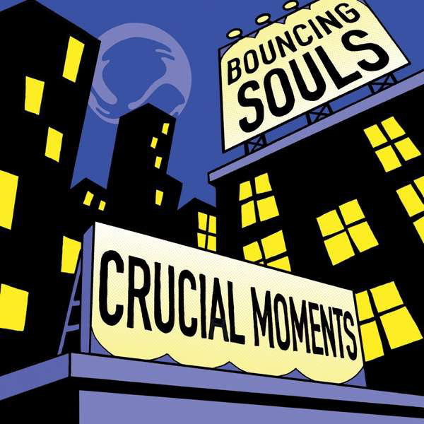 The Bouncing Souls ‎/ Crucial Moments - LP 12&