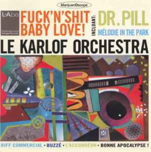 The Karlof Orchestra / Fuck N Shit Baby Love! - CDs