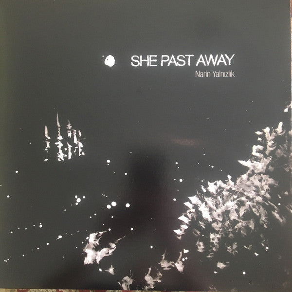 She Past Away ‎/ Narin Yalnızlık - LP