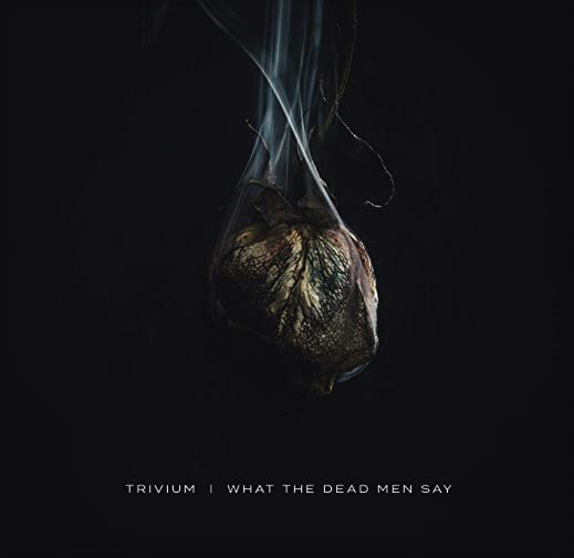 Trivium ‎/ What The Dead Men Say - LP