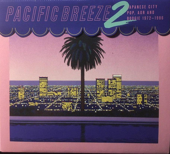 Various / Pacific Breeze 2: Japanese City Pop, AOR & Boogie 1972-1986 - CD