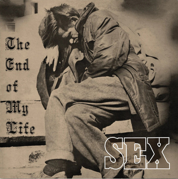 Sex / The End Of My Life - LP