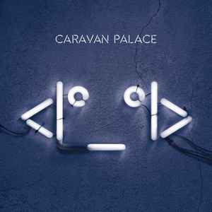 Caravan Palace / &lt;|°_°|&gt; - 2LP