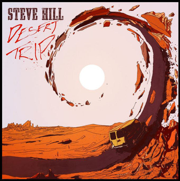 Steve Hill / Desert Trip - LP