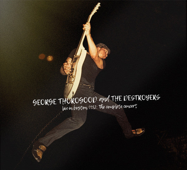 George Thorogood &amp; The Destroyers / Live In Boston 1982: The Complete Concert - LP