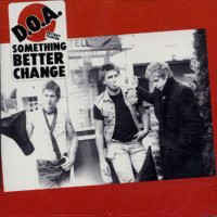 DOA / Something Better Change - LP