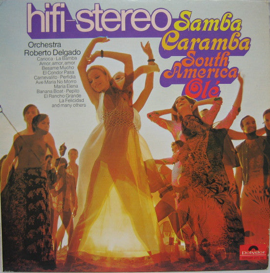 Roberto Delgado & His Orchestra ‎/ Samba Caramba - South America Ole - LP (used)