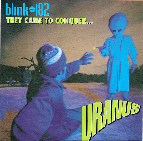 Blink-182 / They Came To Conquer...Uranus - LP 7&