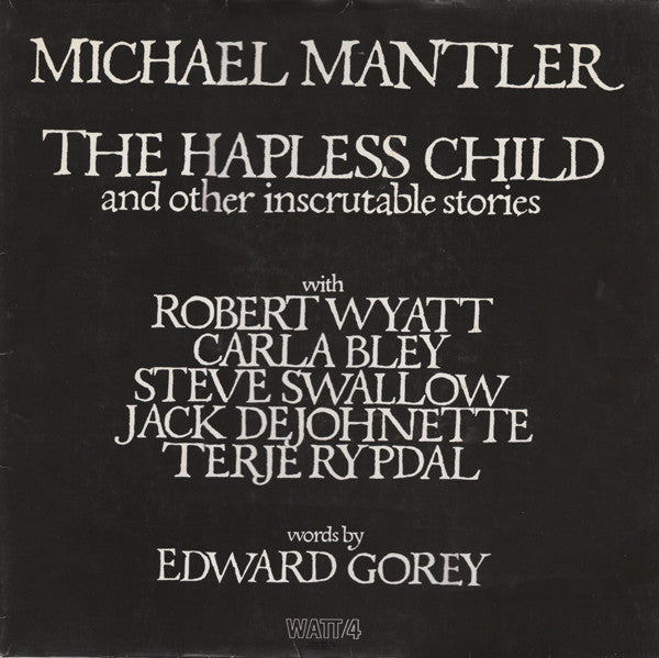 Michael Mantler, Edward Gorey / The Hapless Child (And Other Inscrutable Stories) - LP Used