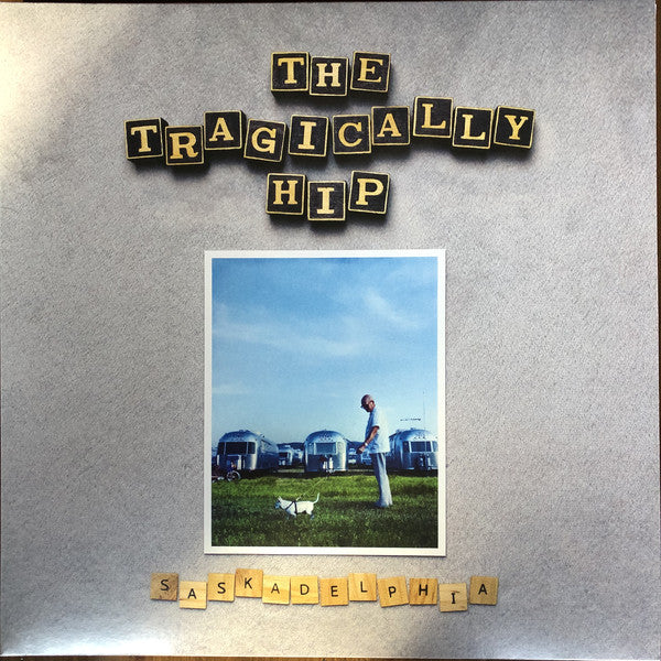 The Tragically Hip / Saskadelphia - LP